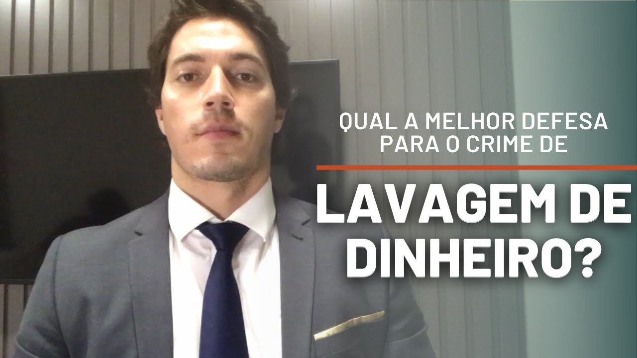 Qual a melhor DEFESA para o crime de LAVAGEM DE DINHEIRO?