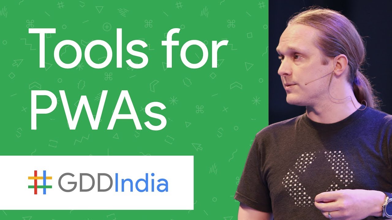 Frameworks and Tools for Progressive Web Apps (GDD India '17)