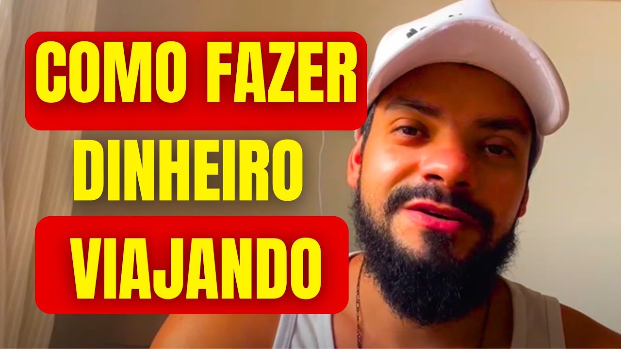 Como Ganhar Dinheiro Viajando? - Dicas do que fazer