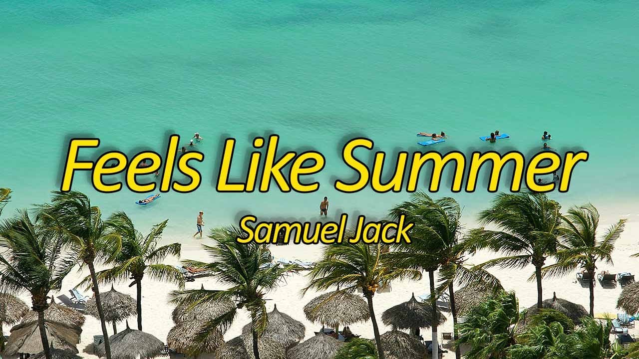 Samuel Jack - Feels Like Summer (Lyrics)