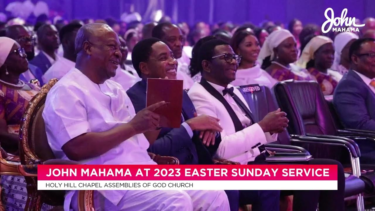 John Mahama attends Easter Sunday Service at the Holy Hill Chapel Assemblies of God Church in Accra