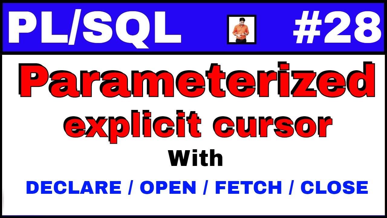 Учебник PL/SQL №28: Параметризованный явный курсор с синтаксисом OPEN / FETCH / CLOSE