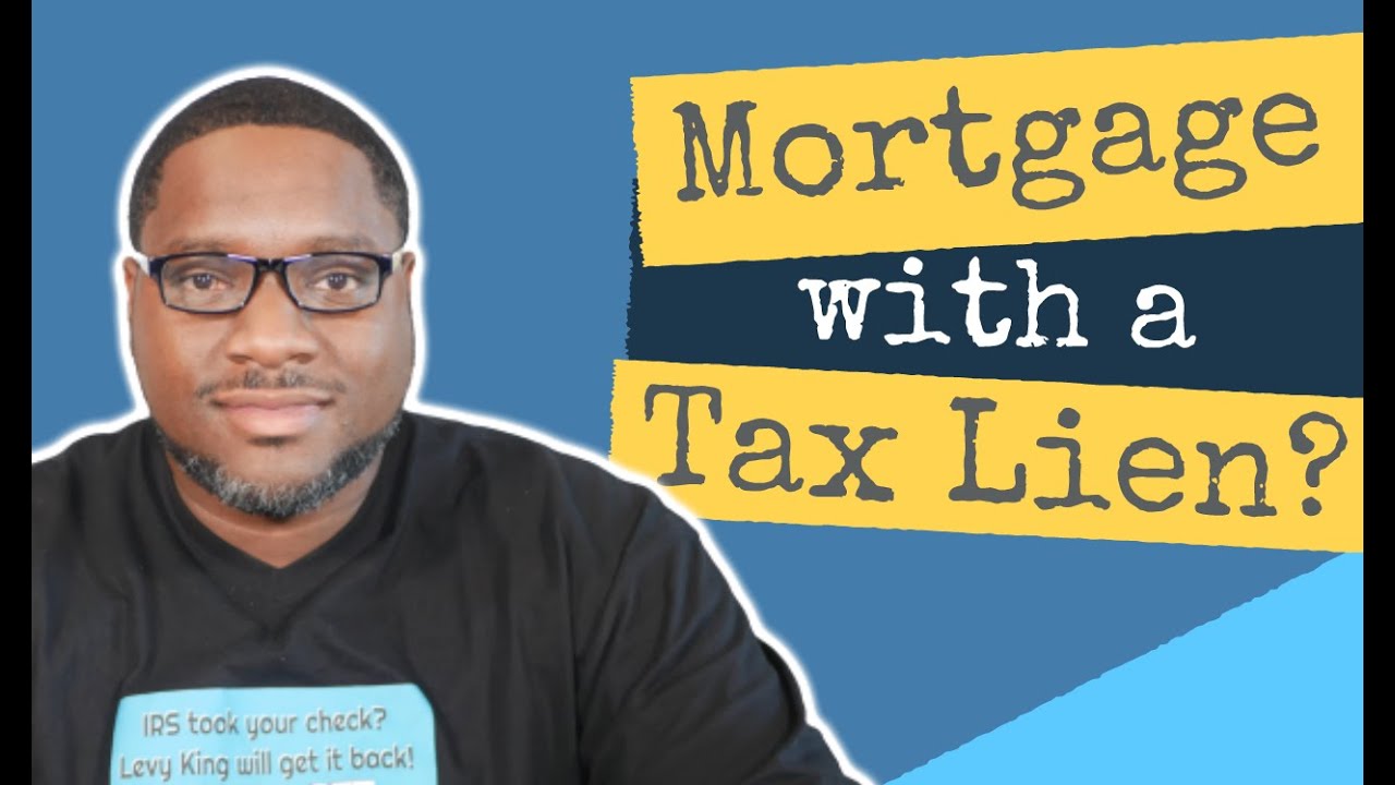 Can I Get a Mortgage If I Have a Tax Lien or Owe Back Taxes?