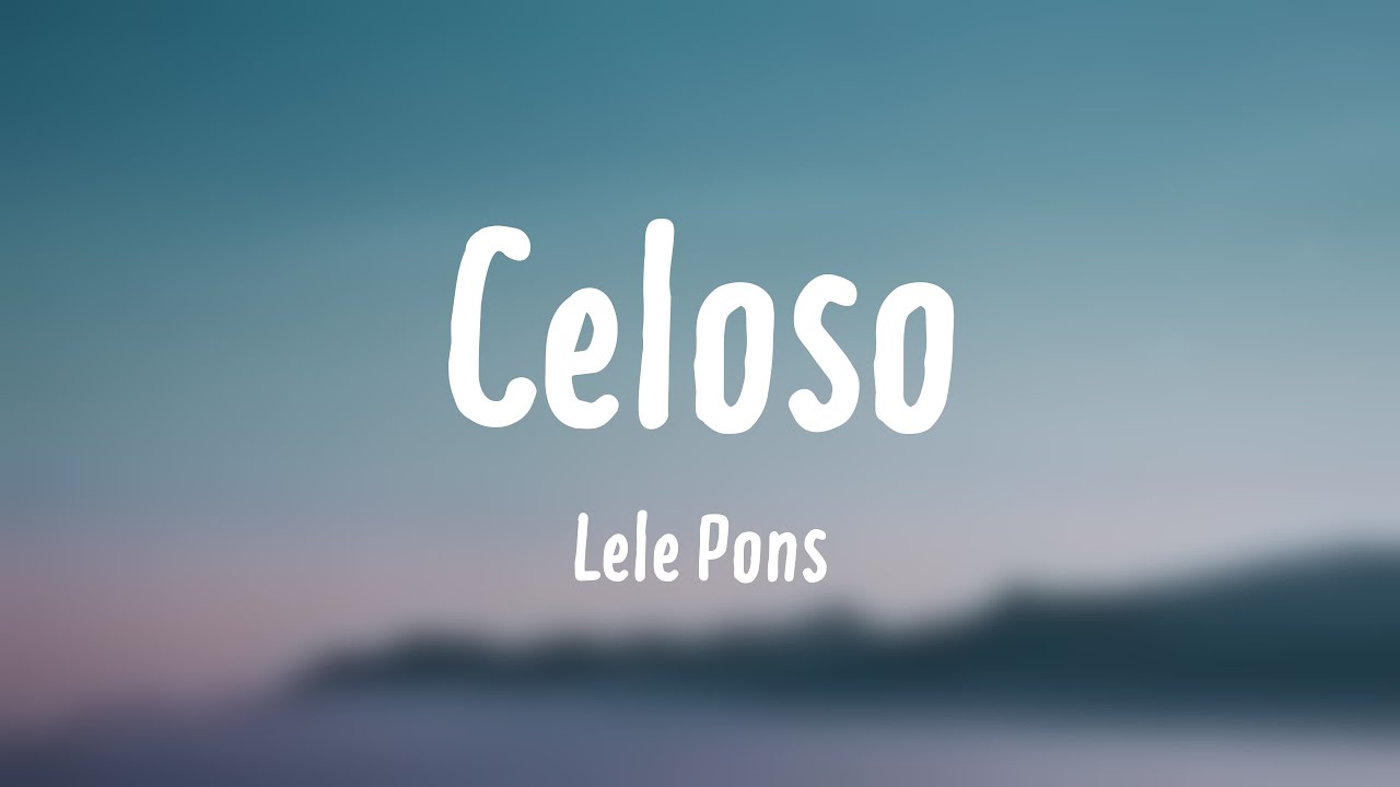 Celoso - Lele Pons {Lyrics Video}