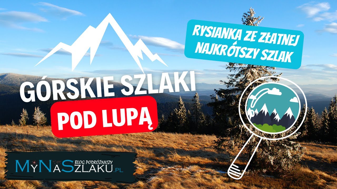 Rysianka - najkrótszy szlak ze Złatnej Huty w Beskidzie Żywieckim | 3. Górskie Szlaki Pod Lupą