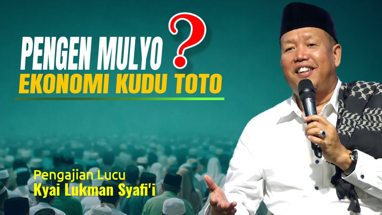 PENGEN DADI WONG MULYO, EKONOMI MU KUDU TOTO ‼️ PENGAJIAN LUCU KYAI LUKMAN SYAFII BLITAR