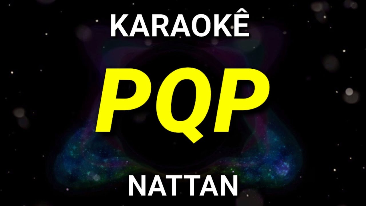 KARAOKÊ - PQP - NATTAN - KARAOKE VINY TECLAS