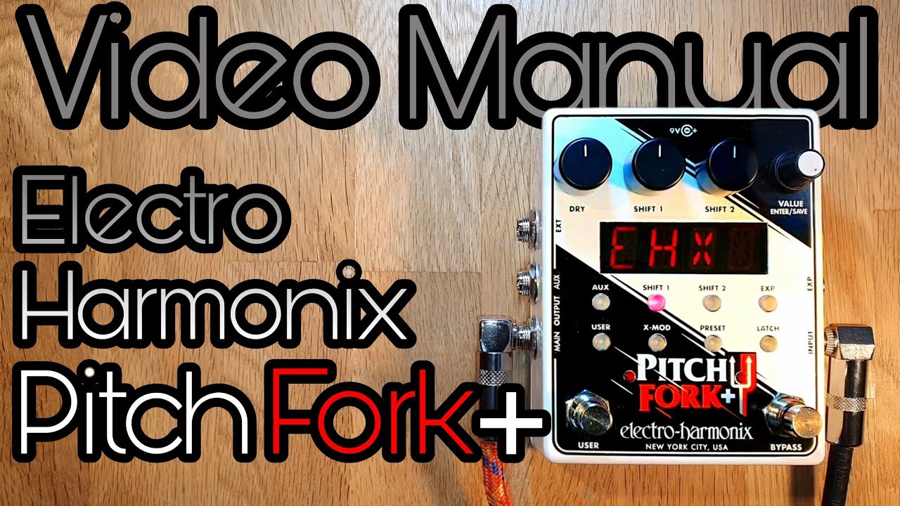 Video Manual: Electro Harmonix Pitch Fork +