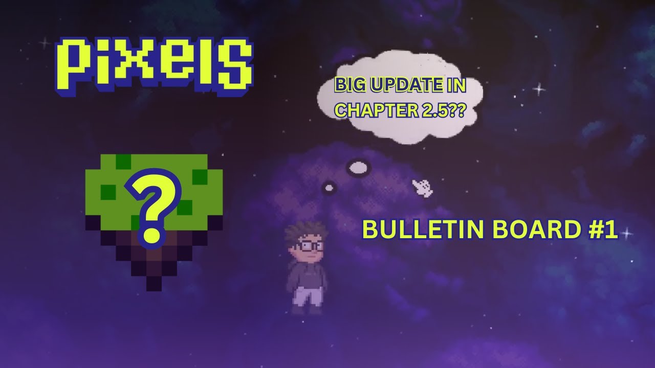BIG UPDATE SOON?! | PIXELS