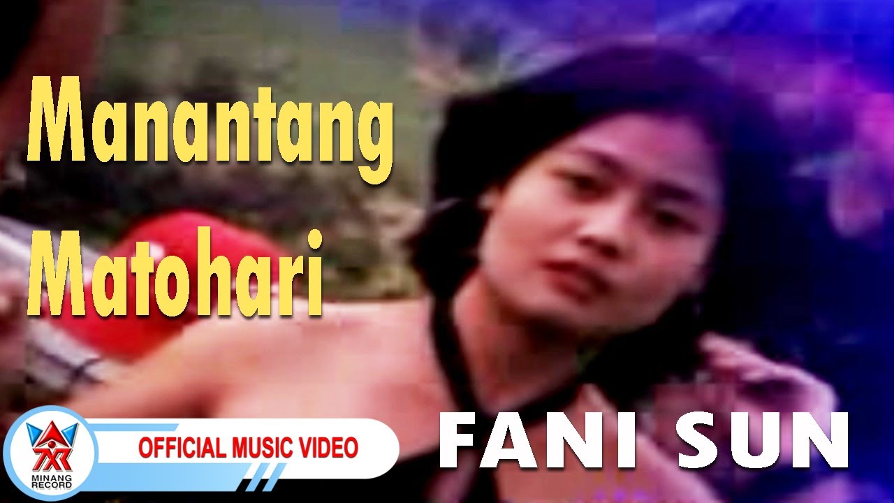 Fani Sun - Manantang Matohari [Official Music Video HD]