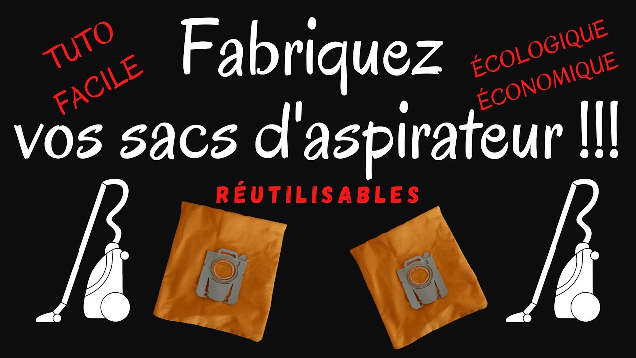Comment fabriquer vos sas d'aspirateur réutilisables ?? Facile, économique, écologique ! 