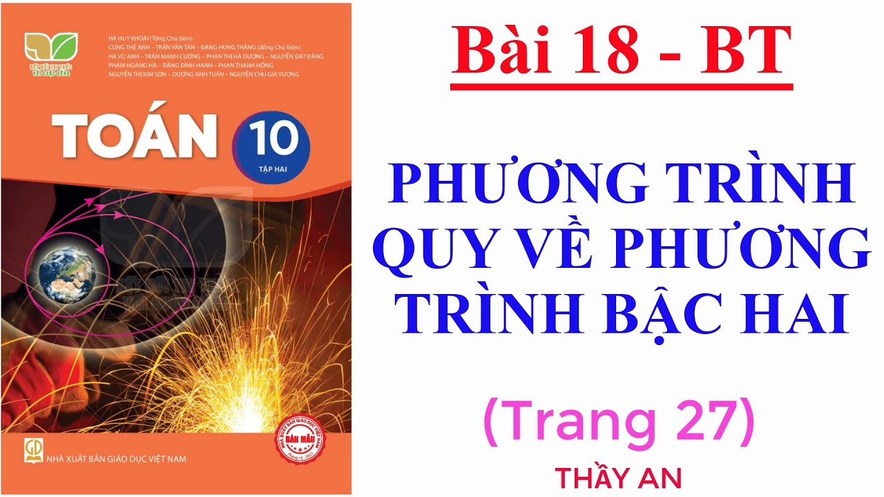 Toán 10 - KẾT NỐI TRI THỨC - Bài 18 - PHƯƠNG TRÌNH QUY VỀ PHƯƠNG TRÌNH BẬC HAI - Bài tập trang 27