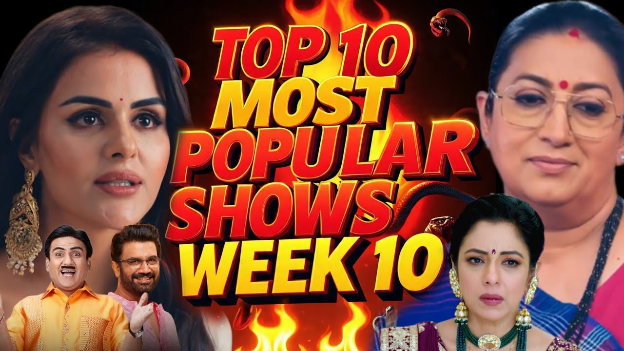 Top 10 Most Popular Shows Week 10 (2026) Naagin Drops, Taarak Mehta Enters, Tulsi Rocks