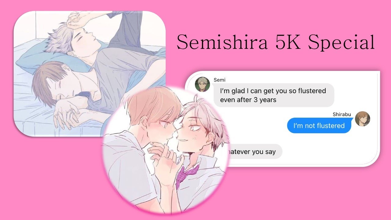 Semishira 5.7K Special (idk I suck at titles) | haikyuu texts