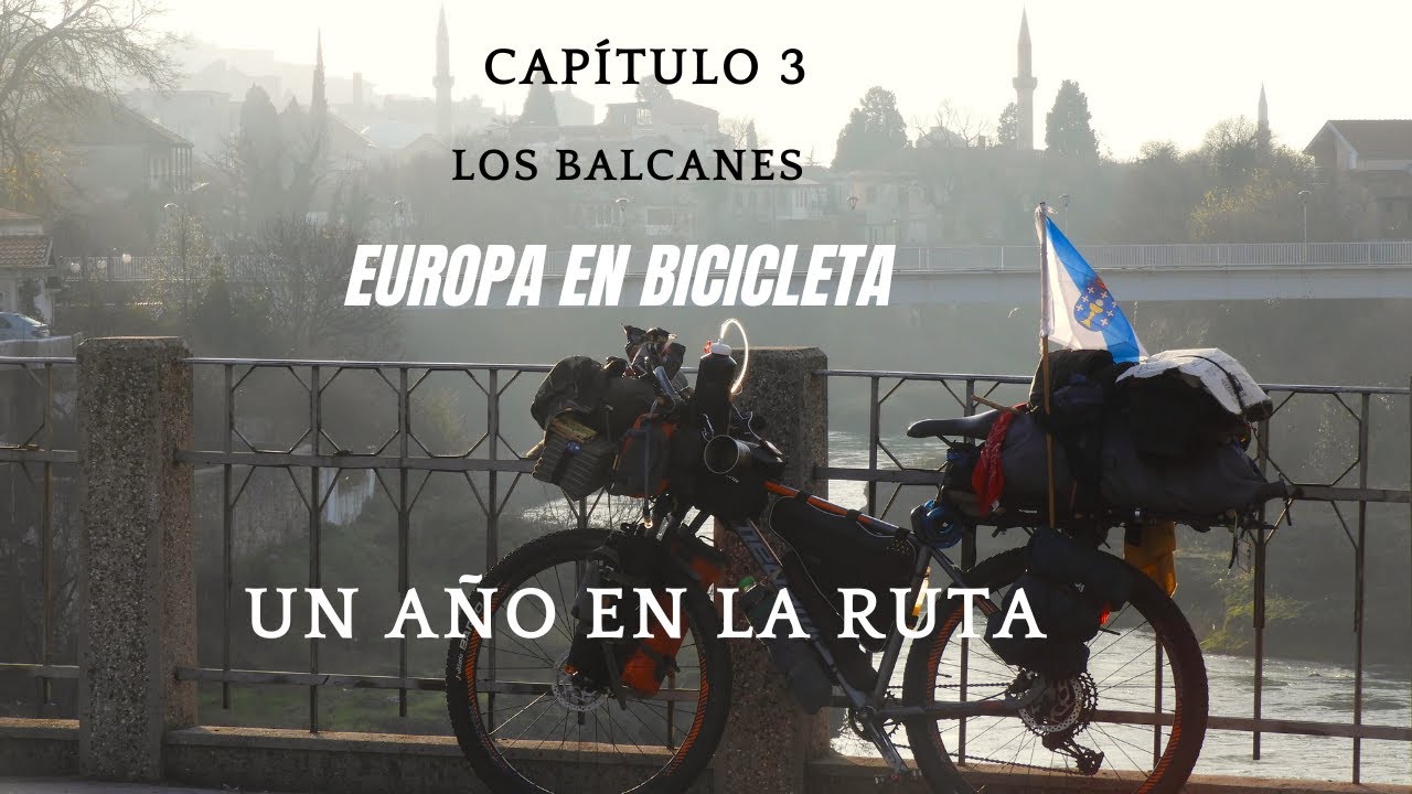 Capítulo 3 Europa en bicicleta. Un año en la ruta