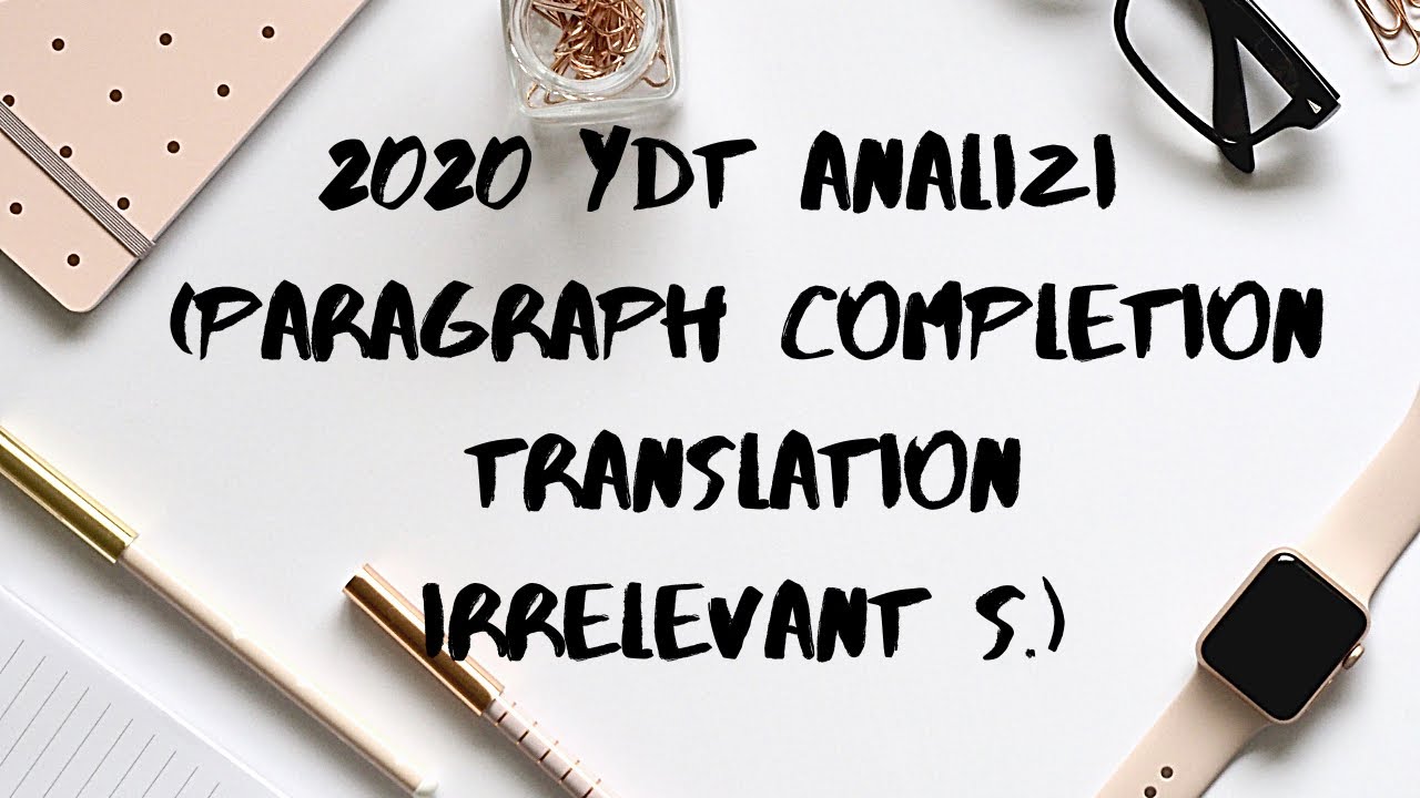2020 YDT-YKSDİL İNGİLİZCE SORULARI VE DETAYLI ÇÖZÜMÜ(58-80) P.Completion,Translation,Irrelevant S.