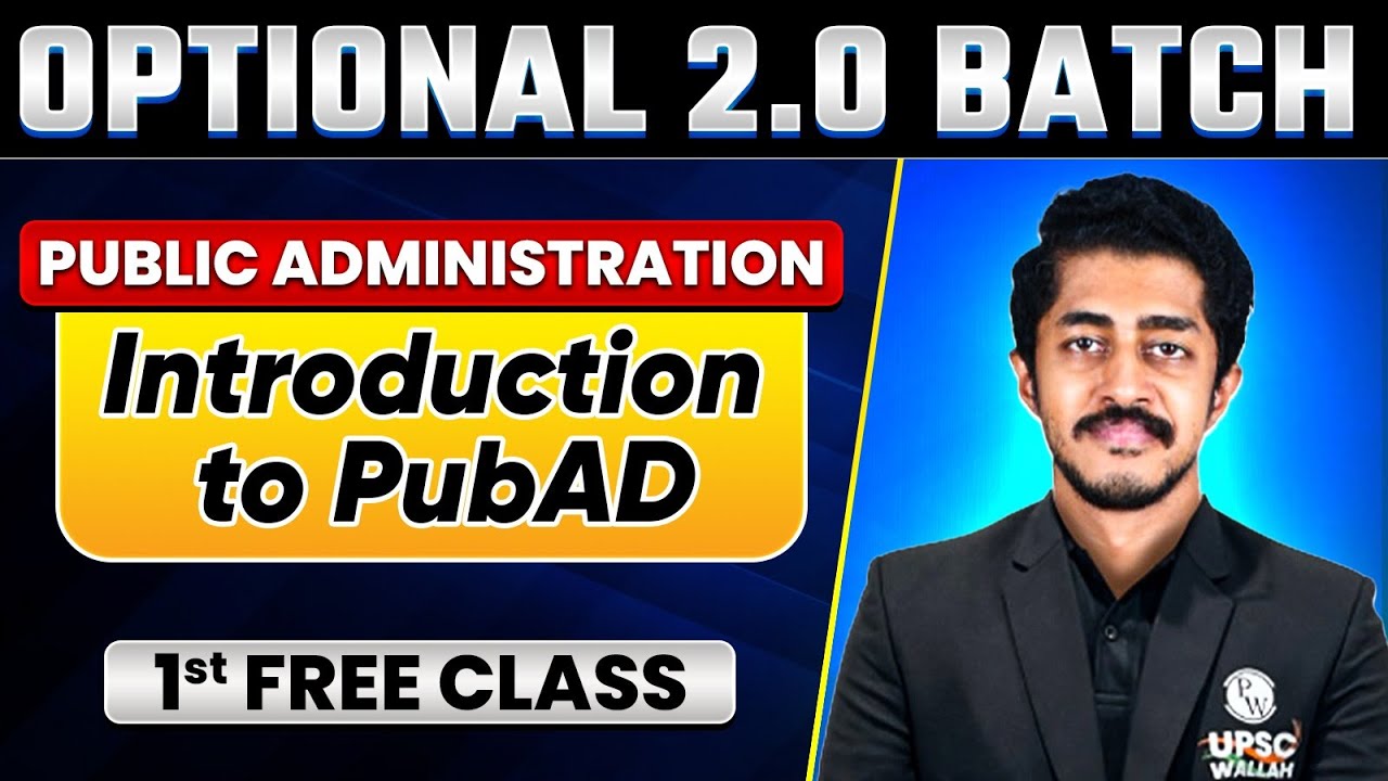 Introduction to Public Administration Optional | 1st Free Class: Optional 2.0 Batch | UPSC 2025