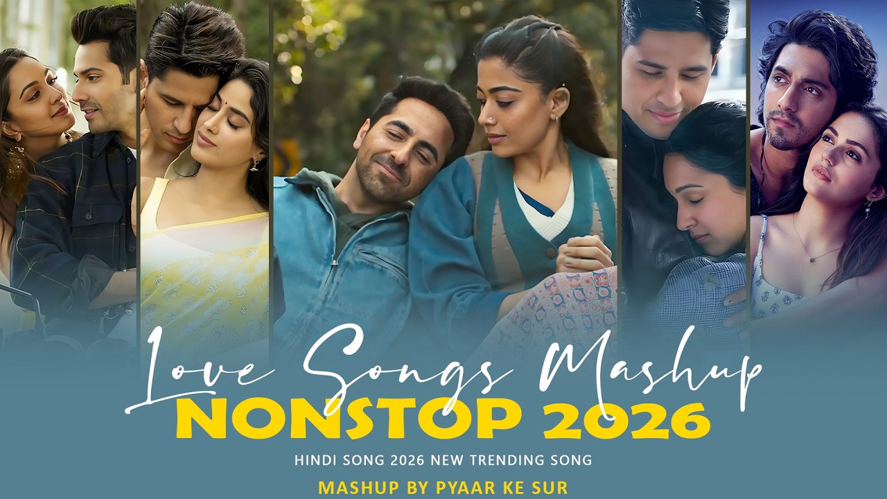 Love Songs Mashup | Pyaar Ke Sur | Hindi Song 2026 New Trending Song | Romantic Songs 2026 Bollywood