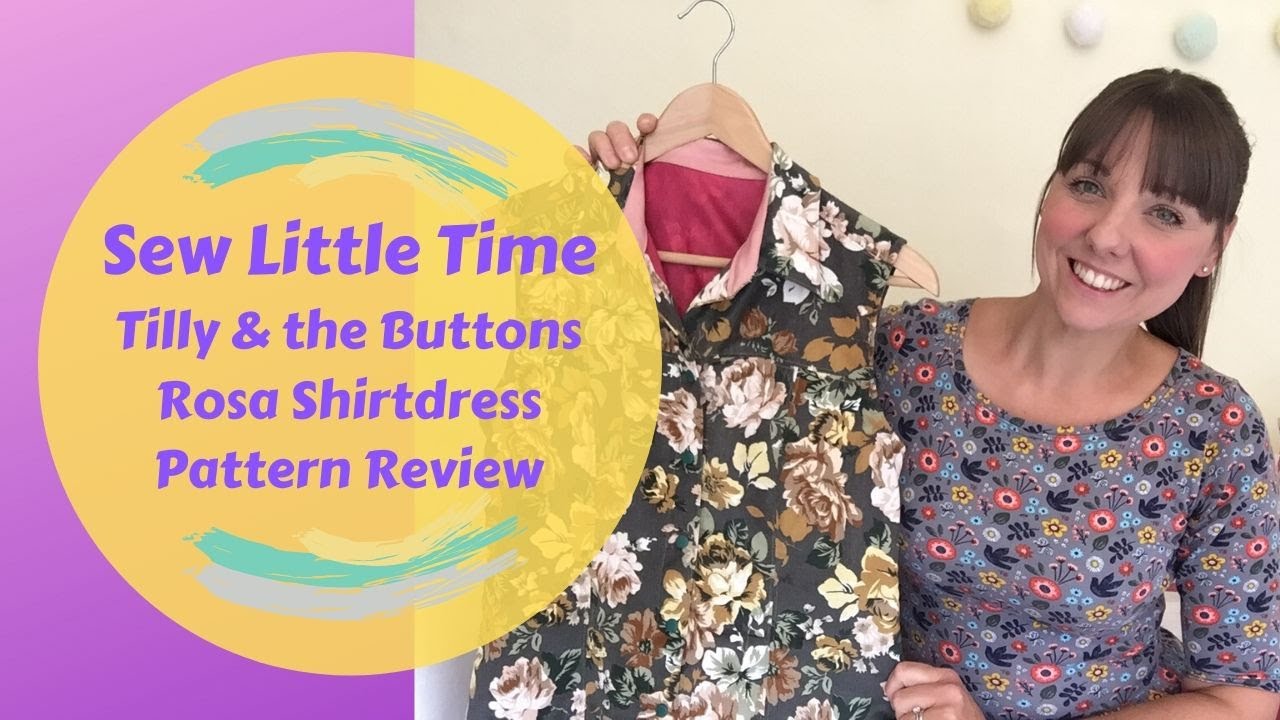 Sew Little Time - Tilly & the Buttons Rosa Shirt Dress Pattern Review - Vlog #49