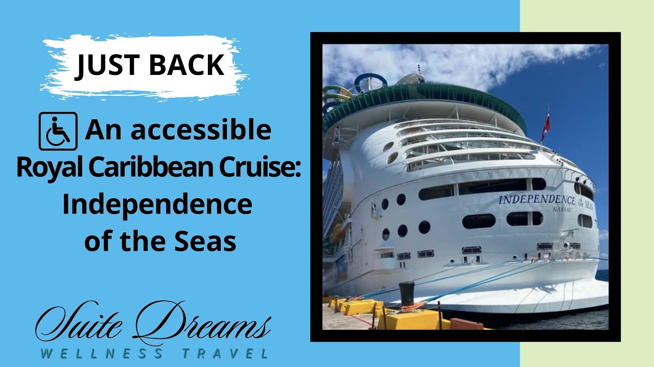 Just Back: A Royal Caribbean (Accessible) Cruise on Independence of the Seas