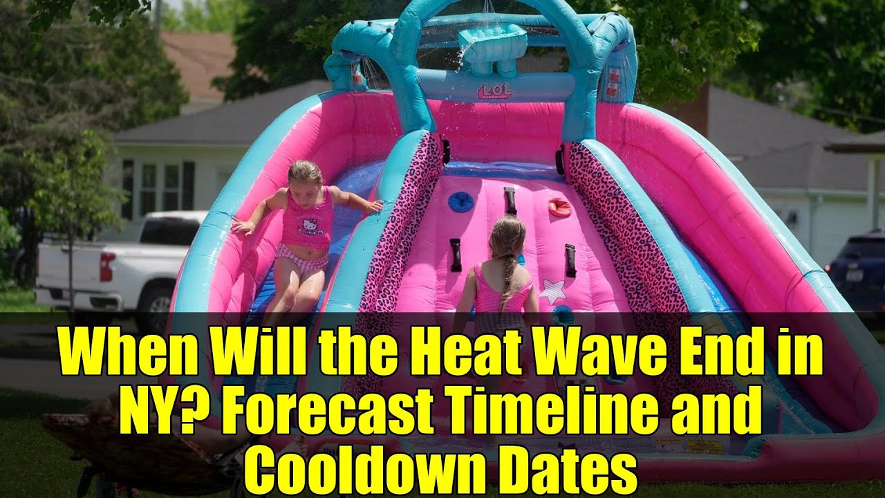 When Will the Heat Wave End in NY? Forecast Timeline and Cooldown Dates