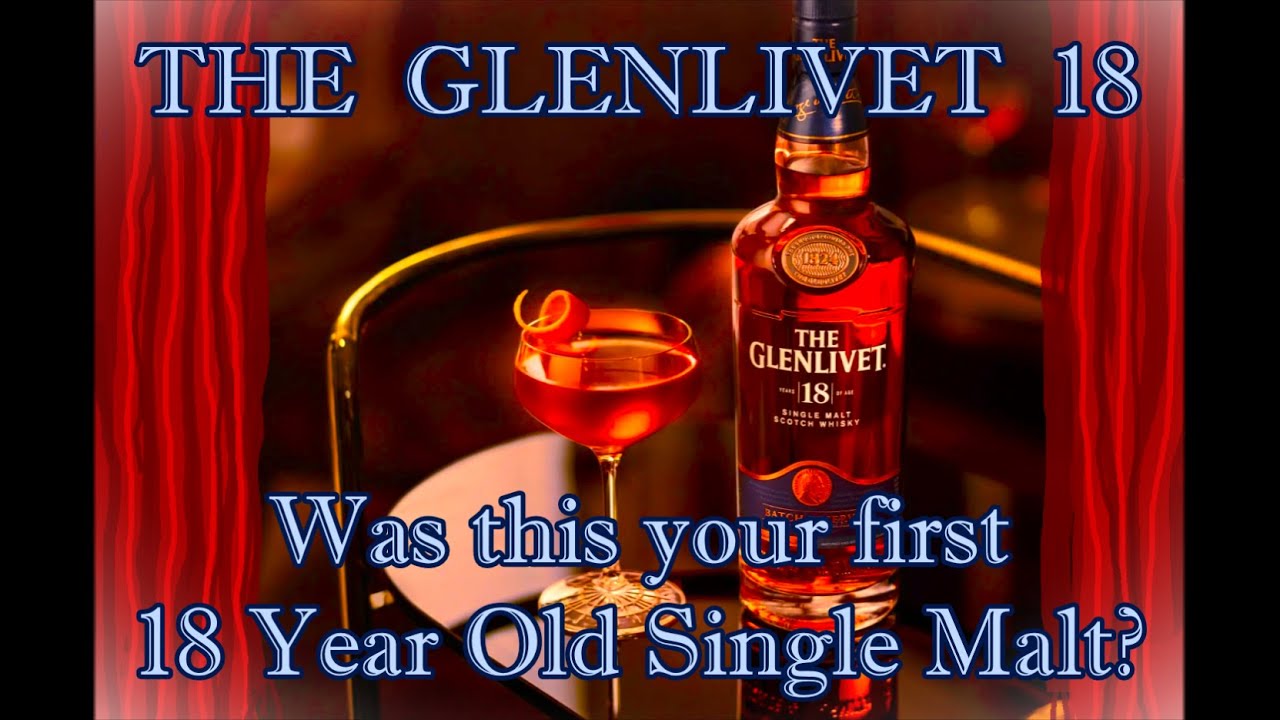 Glenlivet 18 Years, Was this your first 18 YO Single Malt?