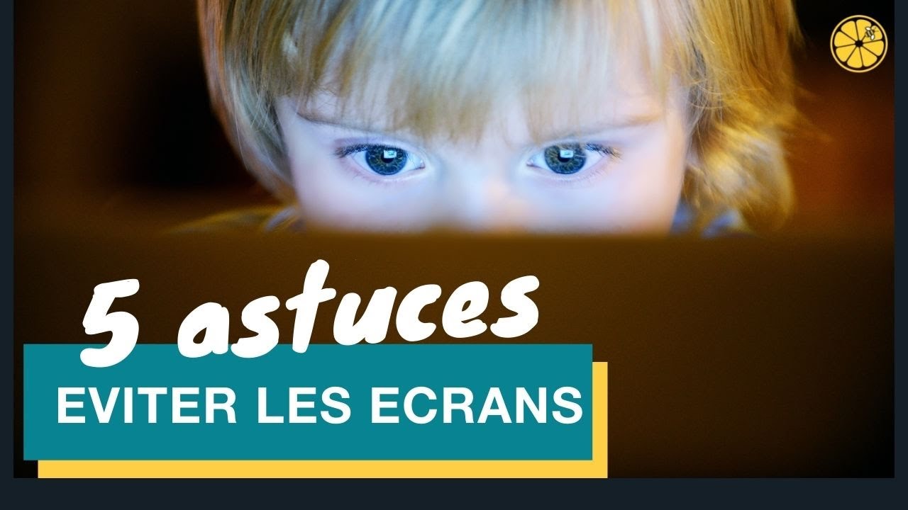 Eviter les écrans aux enfants (5 astuces)