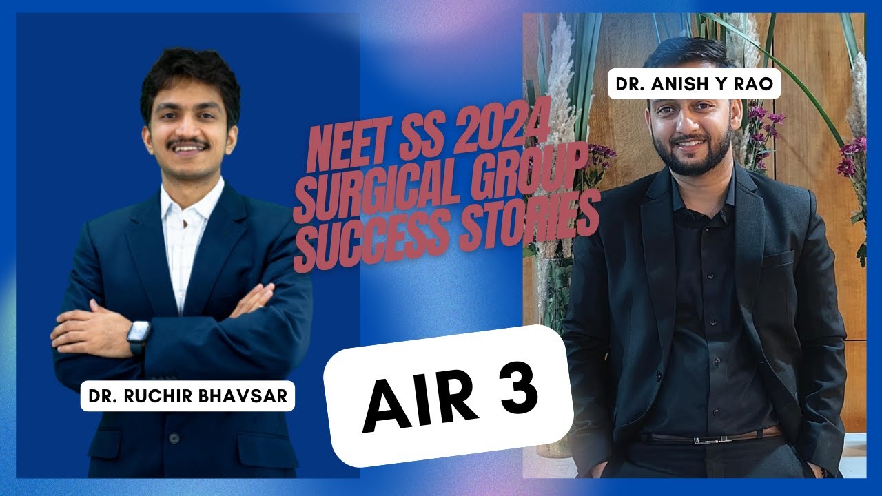 Success Stories - NEET SS 2024 Surgical Group - AIR 3 - Dr. Anish Y Rao with Dr. Ruchir Bhavsar