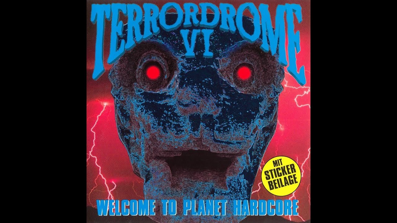 Terrordrome VI - Welcome To Planet Hardcore (1995) [Full Album]