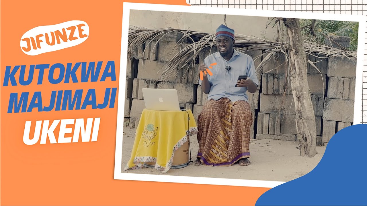 KUNGWI DUME: KUTOKWA NA MAJIMAJI UKENI