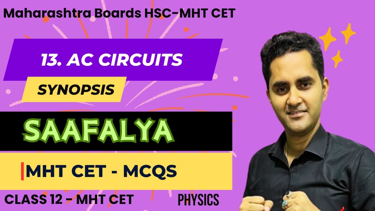 MHT CET - 13. AC Circuits - MCQS Synopsis | Class 12th physics | HSC 2025