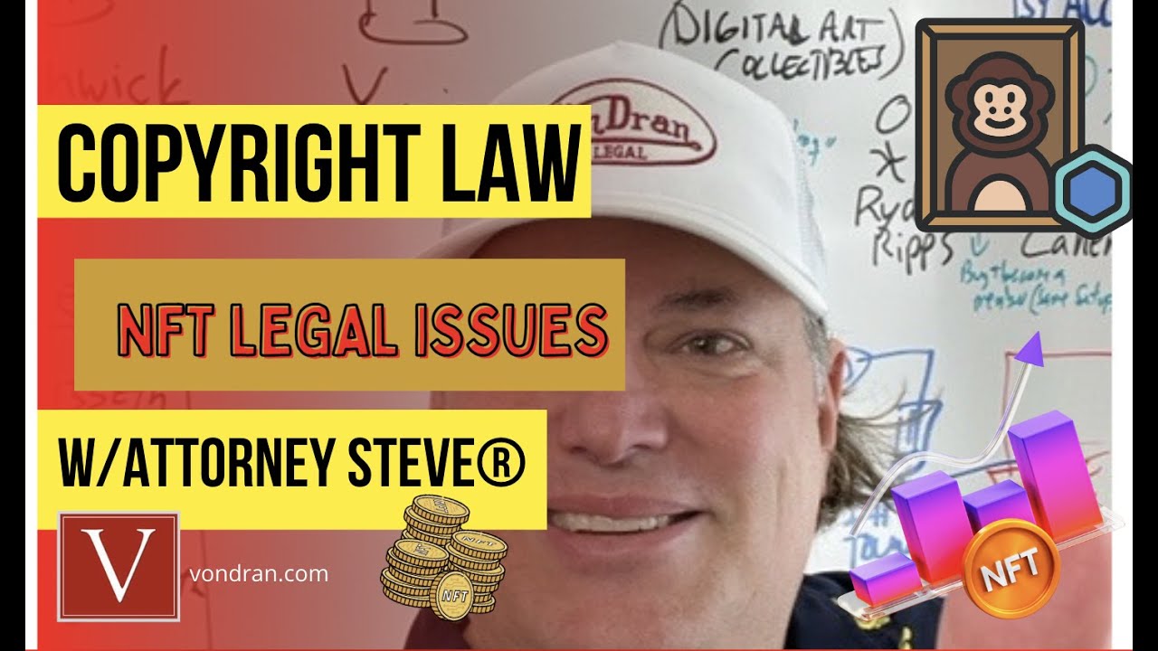 Copyright Issues with NFT's by Attorney Steve&reg;