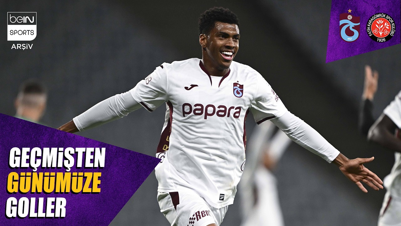 Trabzonspor - Fatih Karagümrük Maçlarının Golleri | Trendyol Süper Lig