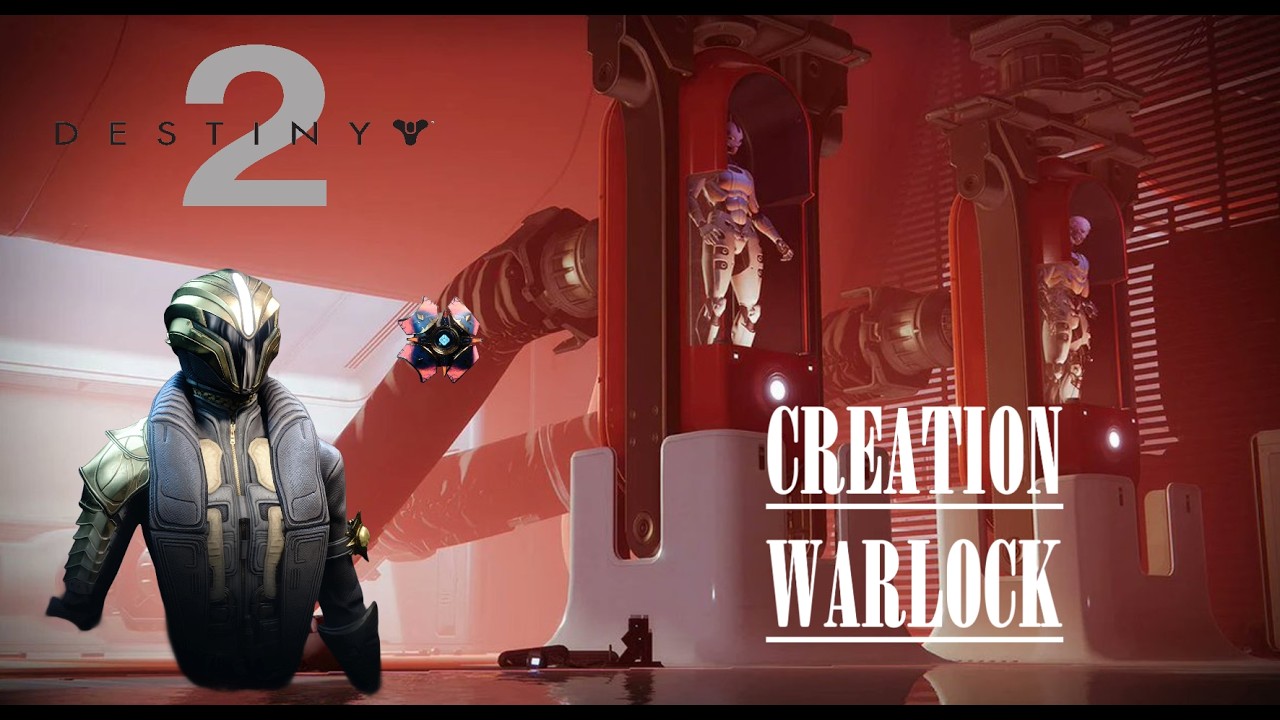 Destiny 2 - Creation | Warlock