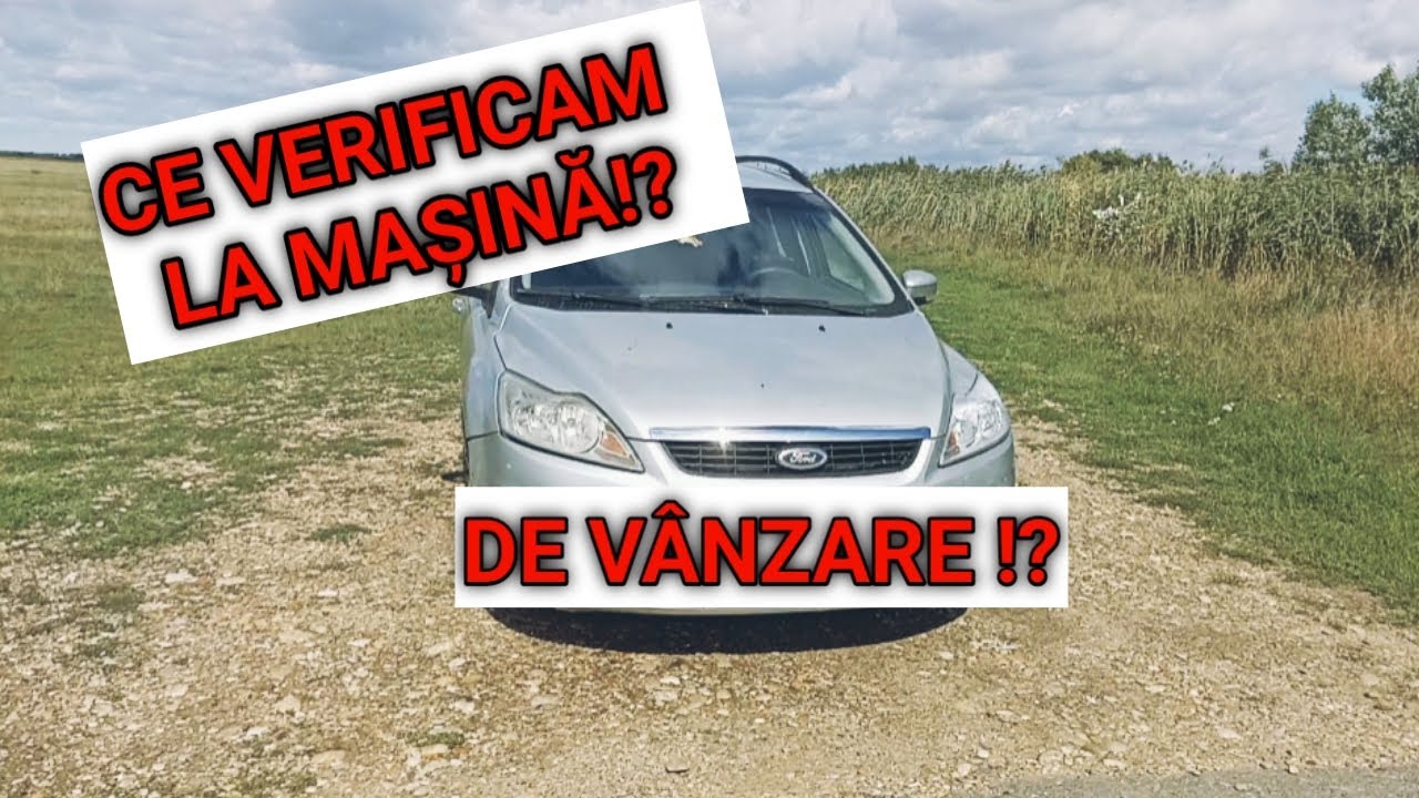 Ce trebuie să verifici la o mașină &icirc;nainte de a o cumpăra?
