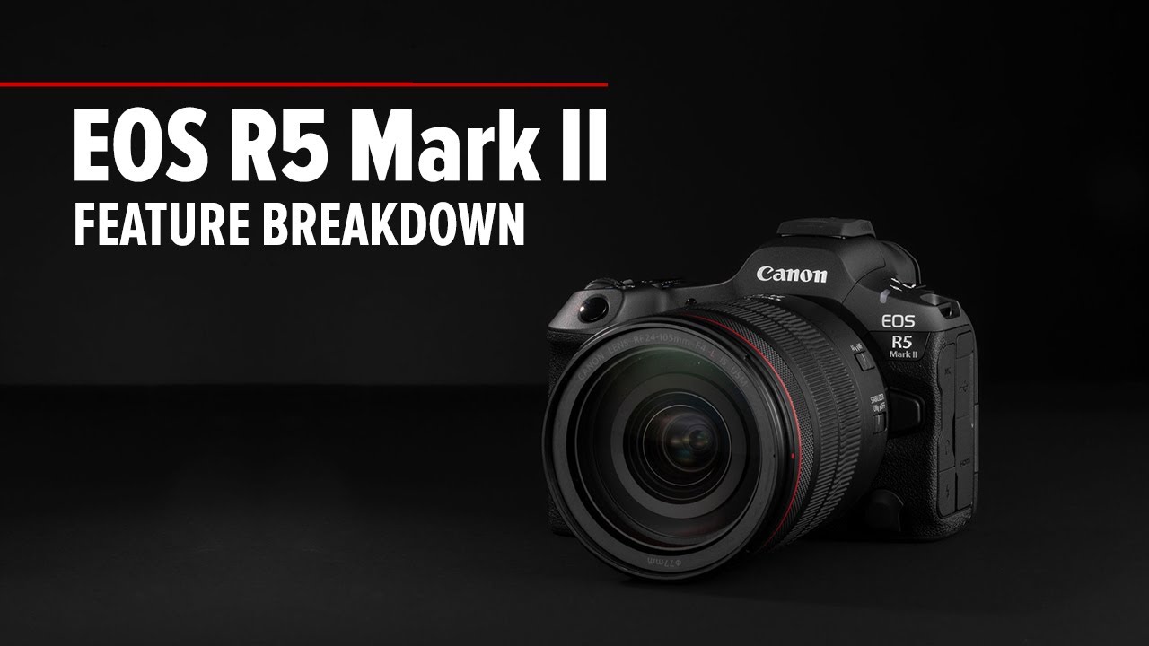 EOS R5 Mark II | Feature breakdown