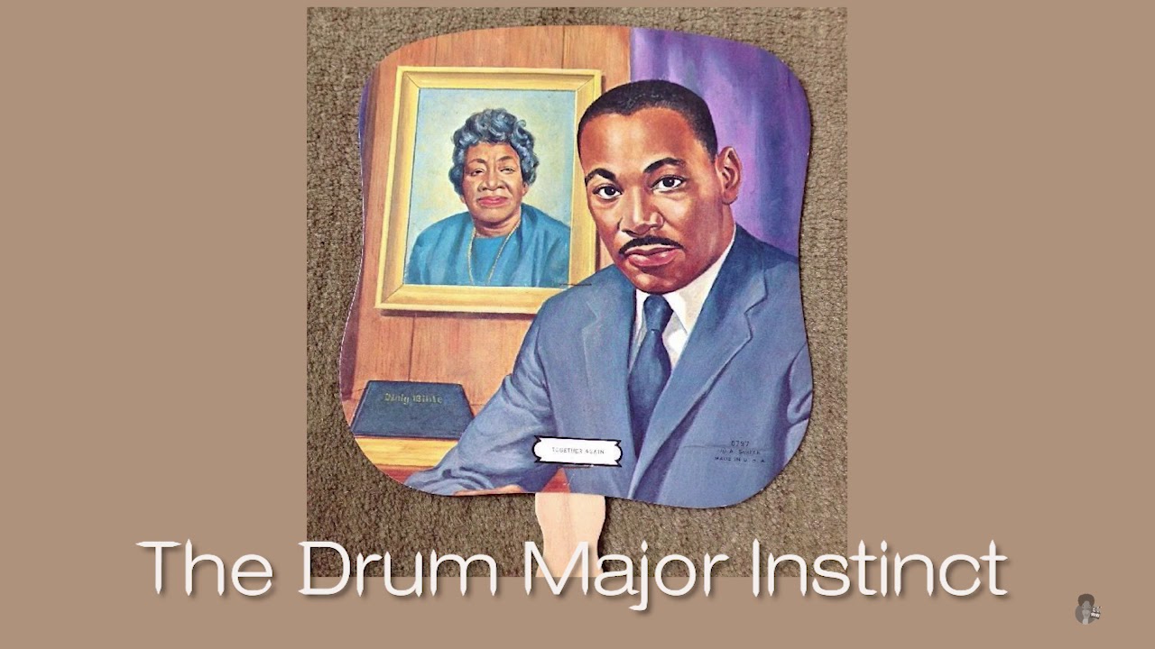 Dr. Martin Luther King, Jr. - The Drum Major Instinct