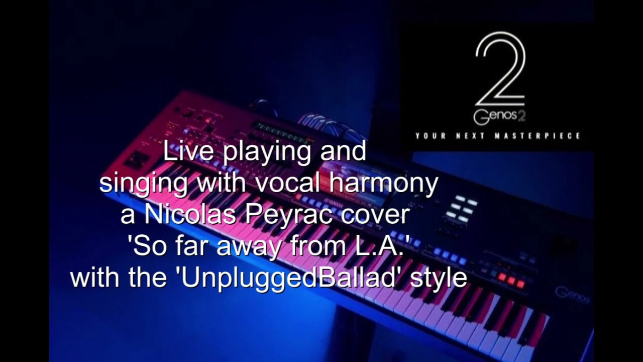 'So far away from L.A.' a Nicolas Peyrac cover with vocal harmony on the Yamaha Genos 2