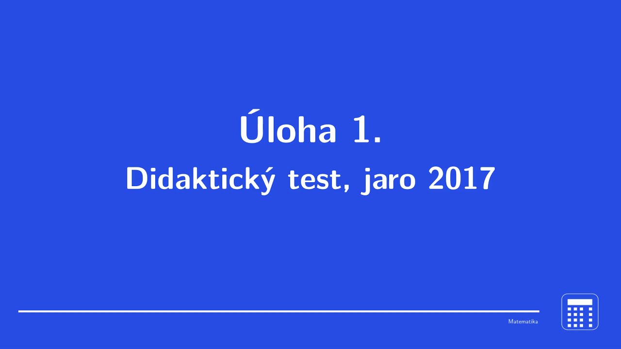 Úloha 1, Didaktický test jaro 2017, Matematika
