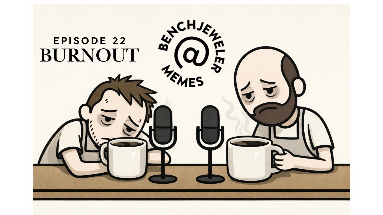 Episode 22: How Do Jewelers Deal With Burnout? (Would You Like to Buy Dusty or Brad a Coffee?)