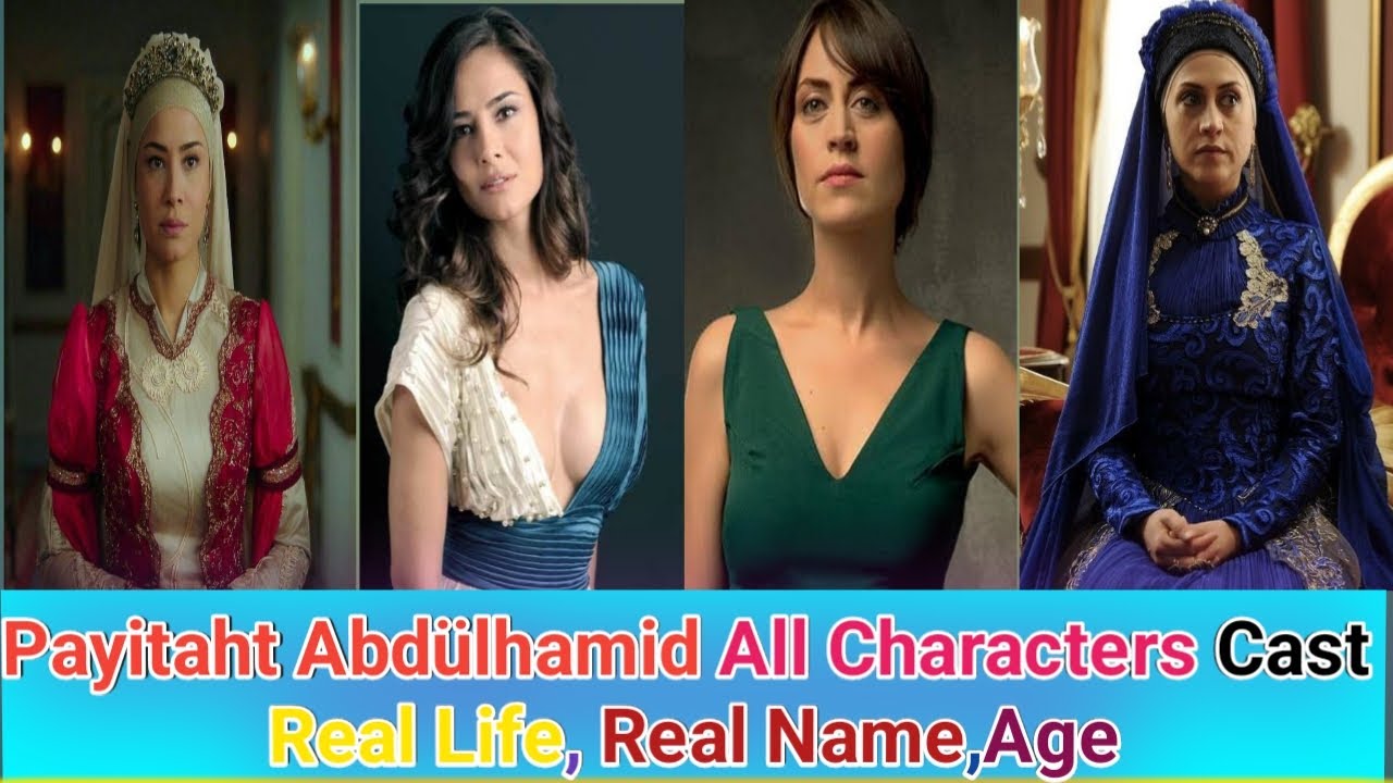 Payitaht Sultan Abdülhamid All Characters Cast | Real Name | Real Age