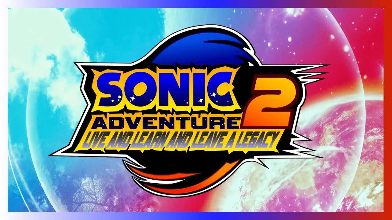 Live And Learn And Leave A Legacy | Sonic Adventure 2 | Super Sonic & Shadow