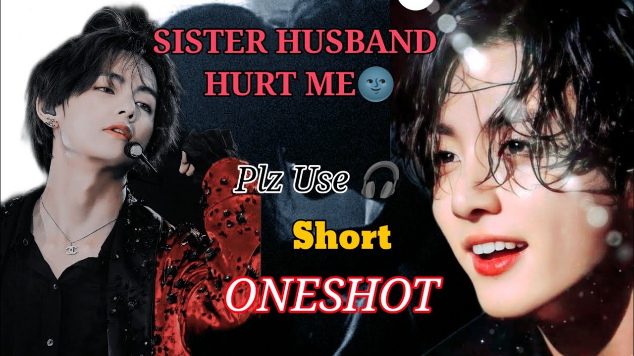 SISTER HUSBAND HURT ME 🌚 || Pls Use 🎧 || Taekookff Romantic ONESHOT hindi dubbing #taekookoneshotff 