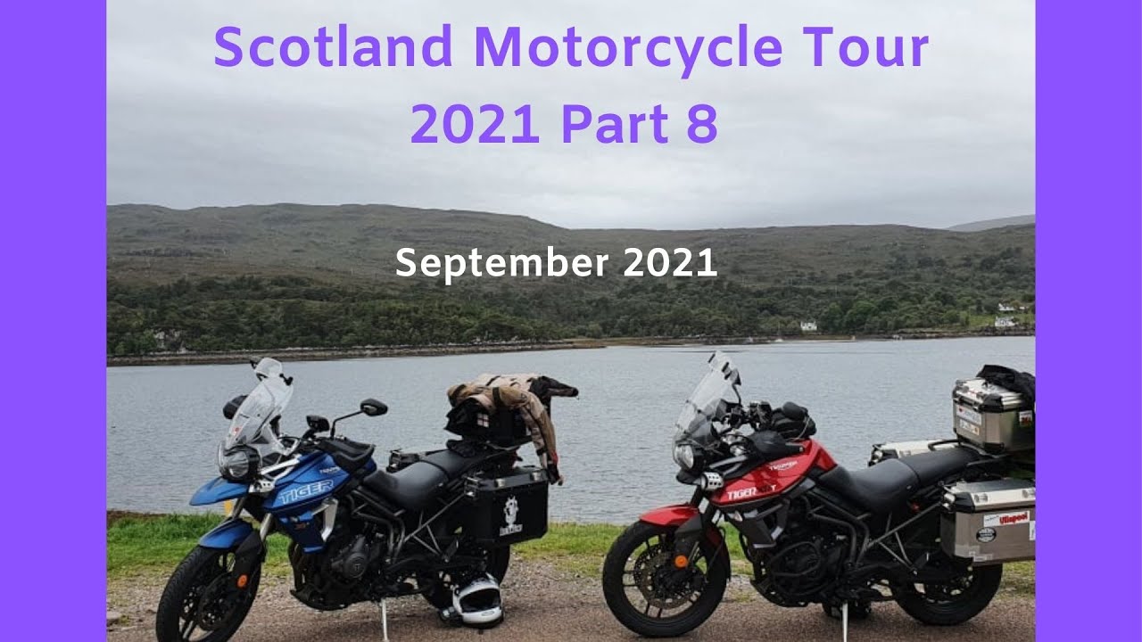Scotland Motorcycle Tour 2021 part 8