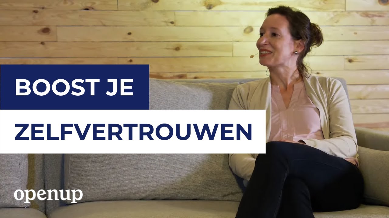Zo Verbeter Je Je Zelfvertrouwen | Masterclass | Door OpenUp, VGZ en IZZ