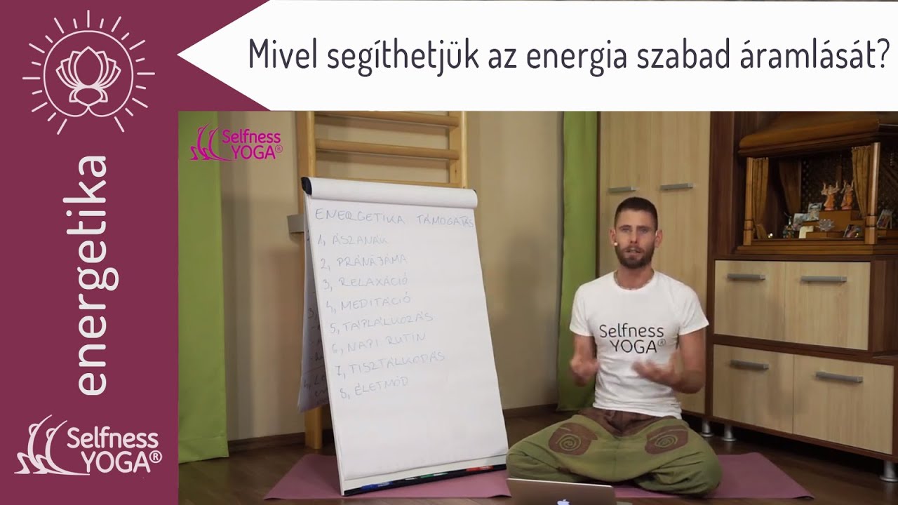 Mivel segíthetjük az energia szabad áramlását? - jóga energetika