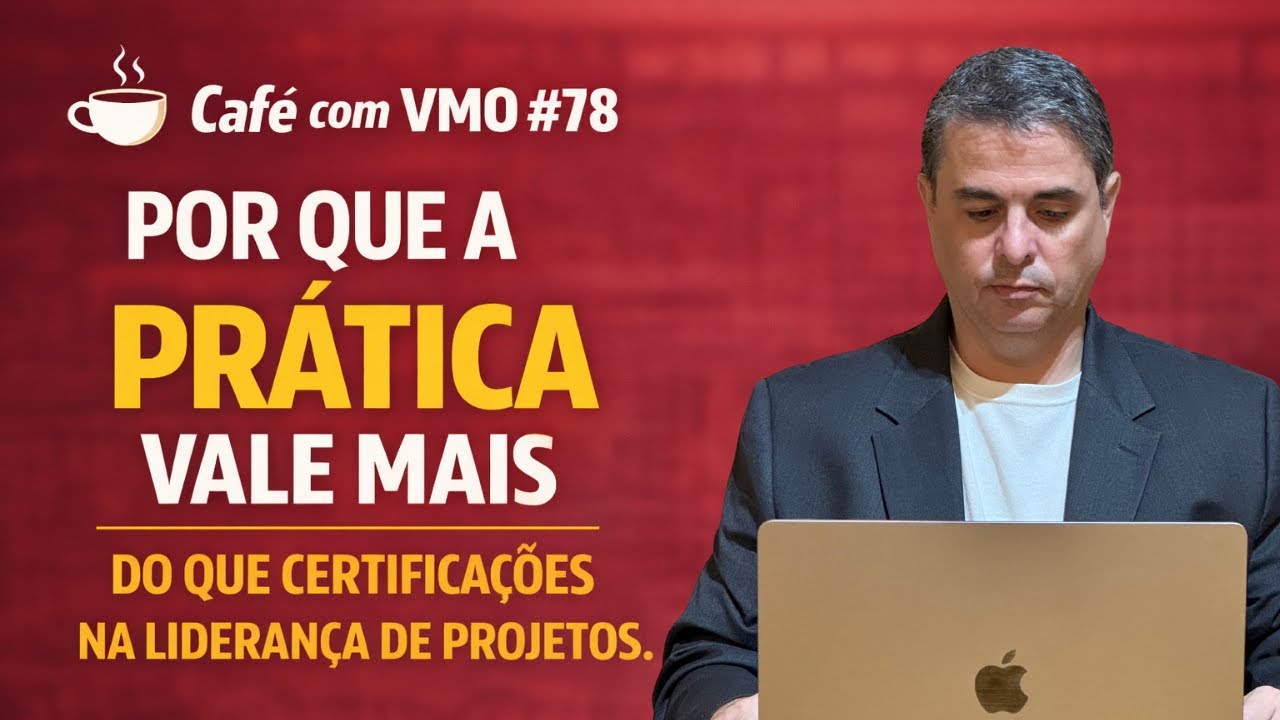 ☕ Café com VMO #78 📱| Por que a prática vale mais do que certificações na liderança de projetos