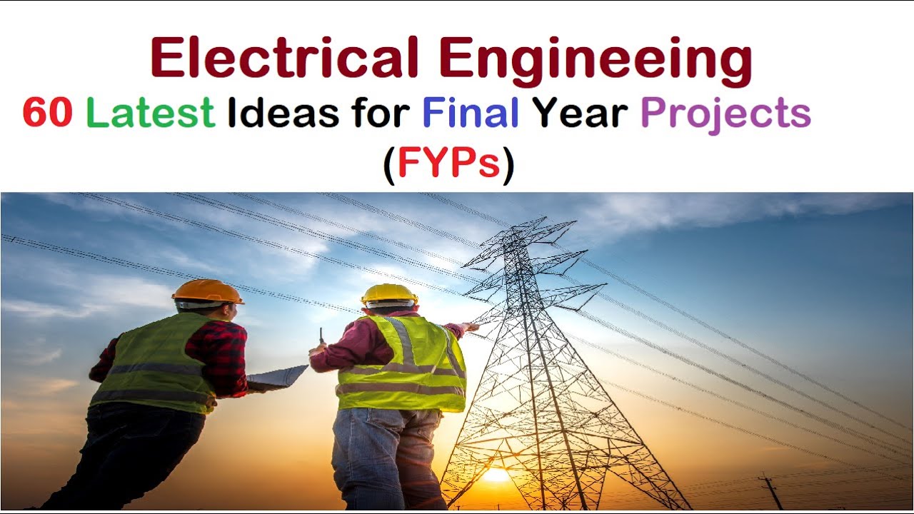 Latest Final Year Projects (FYPs) ideas for Electrical Engineering #finalyearprojects #electrical