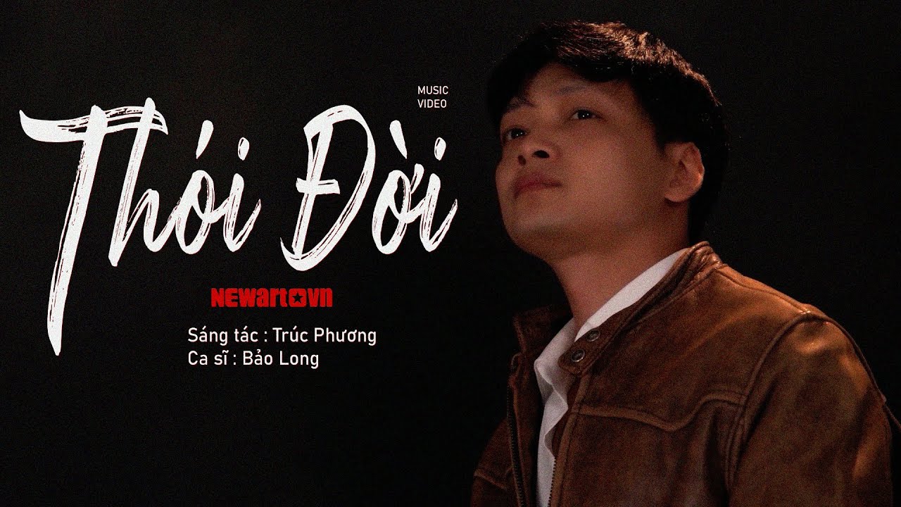 Th&oacute;i đời - Ca sĩ : Bảo Long |PH&Ograve;NG THU &Acirc;M NEWART.VN|