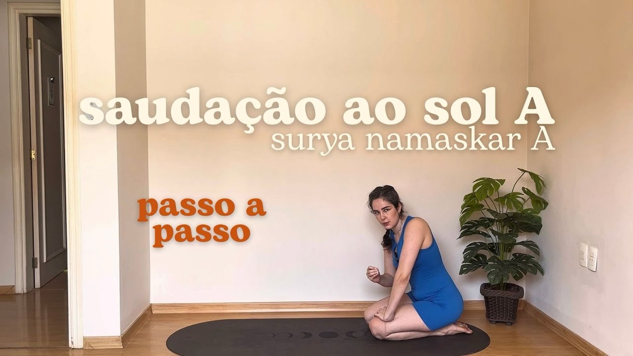 SAUDAÇÃO AO SOL A - passo a passo